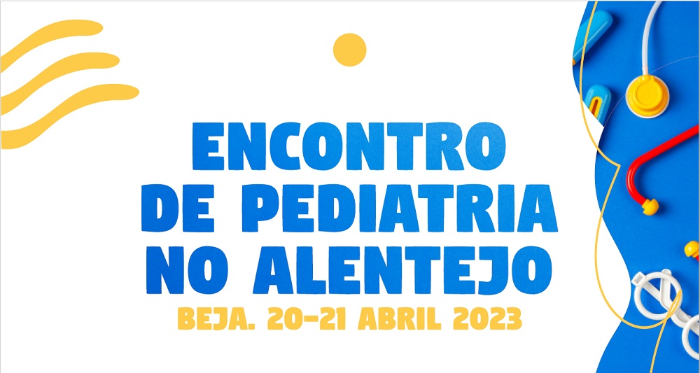 SERVIÇO DE PEDIATRIA DA ULSBA PROMOVE ENCONTRO DE PEDIATRIA NO ALENTEJO